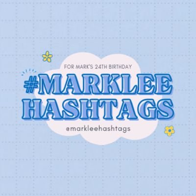 For Mark Lee's 24th Birthday | 2022 마크 생일 해시태그