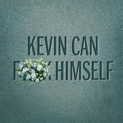 Kevin Can F Himself