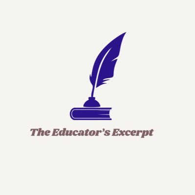 The Educator’s Excerpt is a community of resources, blogs, podcasts and articles to help educators reach their highest potential #TheVoiceOfEducators