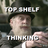 Top Shelf Thinking
