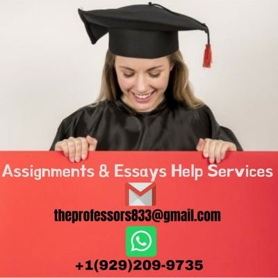 DM Academic Experts For; HOMEWORK/ASSIGNMENTS/ESSAYS/DISSERTATION/RESEARCH. ENGLISH CLASSES. WhatsApp +1(929)209-9735