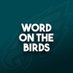 Word On The Birds (@WordOnTheBirds) Twitter profile photo