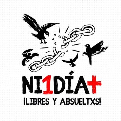 Campaña Ni Un Día Más // Libres Y Absueltxs.
Espacio de articulación que construye diferentes iniciativas por la libertad y absolución de lxs presxs por luchar.