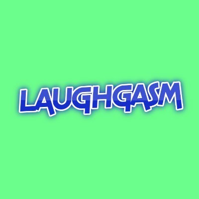 Laughgasm