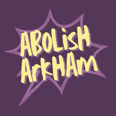 Abolish Arkham