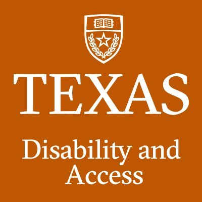 Disability and  Access at the University of Texas at Austin. Providing access and supporting inclusion for students with disabilities.