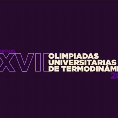XVI Olimpiadas Universitarias De Termodinámica - Competencia Latinoamericana
Bogotá, Colombia 2021