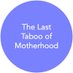 The Last Taboo of Motherhood (@ltomhistory) Twitter profile photo The Last Taboo of Motherhood (@ltomhistory) Twitter profile photo