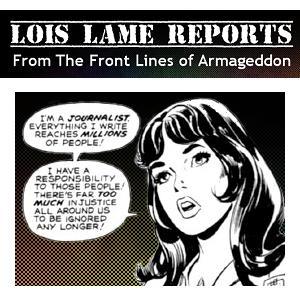 Lois Lame Reports from the Front Lines of Armageddon