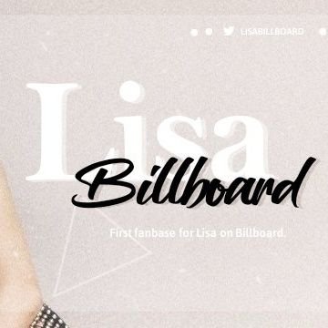 First fanbase for Lisa on Billboard. Join us and support her on billboard!