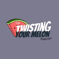 Twisting Your Melon Podcast(@melon_podcast) 's Twitter Profile Photo