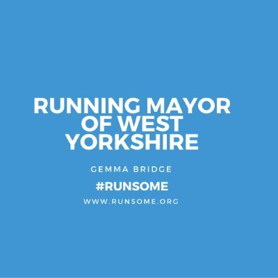 Running Mayor of West Yorkshire (@runsomehq) inspiring people to #runsome local, everyday journeys across the city & beyond