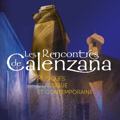 Les Rencontres de Calenzana • 2 Festivals • 3 Académies de musiques dans l'année • stages et master classes • Association Musical RMCC • Corse