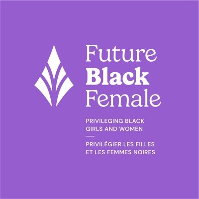 Canadian based Non-Profit organization |Our Vision: A community empowered Black Female Future