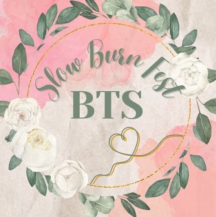 A fic fest dedicated to Slow Burn stories centred around BTS members! 💜 Fic reveals in our pinned ⬇️