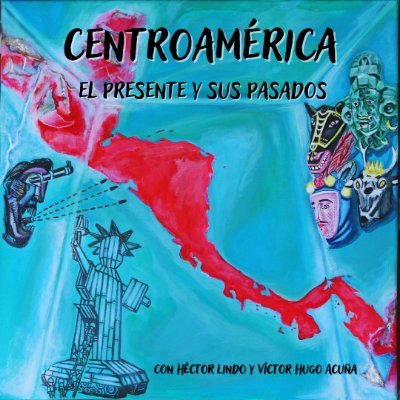 Podcast de historia centroamericana dirigido por Víctor Hugo Acuña Ortega y Héctor Lindo Fuentes, y producido por la Universidad de Costa Rica.