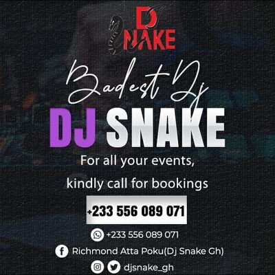 Contact me for all your Event....Email... dsnake462@gmail.com Call/Whatsapp.. 0556089071/0593821011