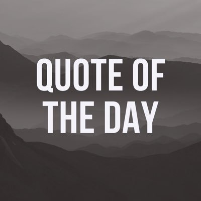 Your daily provider of thoughtful quotes meant to challenge and inspire our individual perspective of each and every day.