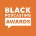 Black Podcasting Awards (@BlackPodAwards) Twitter profile photo