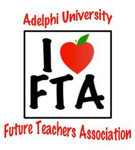 The Adelphi University Future Teachers Association (FTA) is comprised mainly of students in the education program, but anyone is welcome to join!