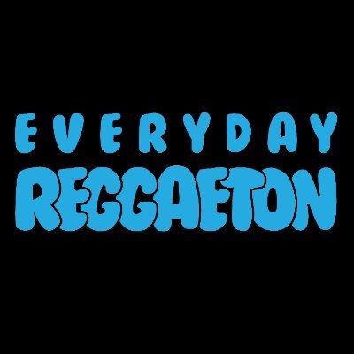 Everyday Reggaeton