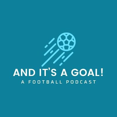 Welcome to ‘And It’s A Goal!’ Podcast.
