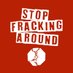 Stop Fracking Around (@StopFrackingA) Twitter profile photo