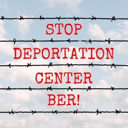 📣 Initiative zur Verhinderung des geplanten Abschiebezentrums am Flughafen BER in Schönefeld | ⛺ Stop Deportation! Protest Camp, 1.-6. Juni 2023.