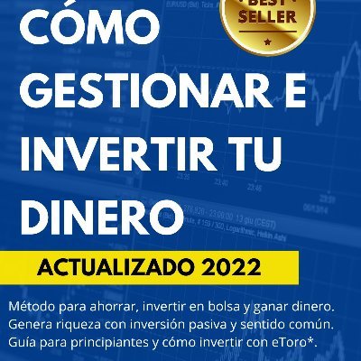 El libro que te enseña a gestionar tu dinero, invertirlo y ahorrarlo para que te sientas más libre y tengas más tiempo para ti.