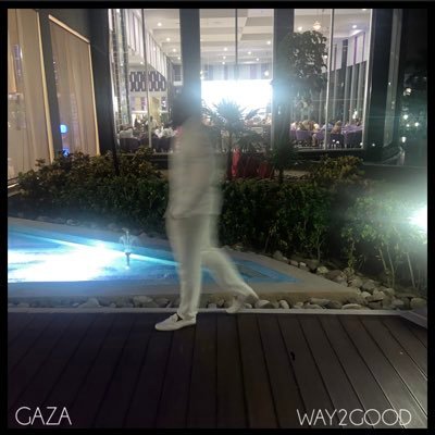 GAZA/ WAY2GOOD OUT NOW https://t.co/LxM7FWm25i