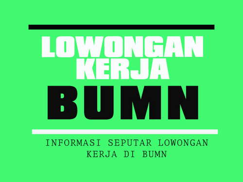 Info Seputar Lowongan Kerja BUMN, dan Swasta Lainnya | Network : @Info_loker |