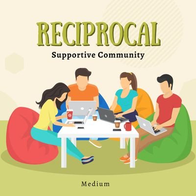 Reciprocal is a Medium publication. We are here to make a supportive community and help the writers to build a connection with their readers.