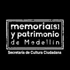 Programa de Memorias, Patrimonio y #AHMedellín de la Secretaría de Cultura Ciudadana - Alcaldía de Medellín. #PatrimonioMDE