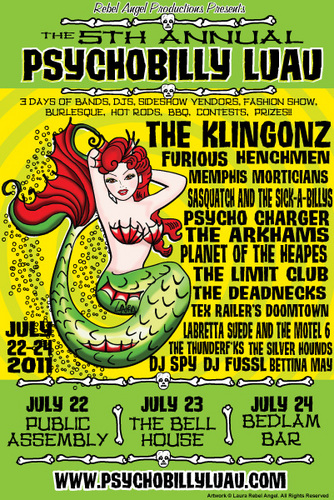 We are the Biggest Festival Dedicated to Psychobilly Music, Art and Culture on The East Coast of the US.   The 6th Annual Psychobilly Luau coming July 2012!