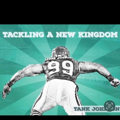 Host of ‘Tackling A New Kingdom’ w Tank Johnson on Apple Podcast Spotify and YouTube.