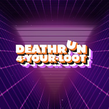 Deathrun 4 Your Loot