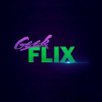 GEEK FLIX EXTRAOFICIAL(@GEEKFLIXRETURNS) 's Twitter Profile Photo