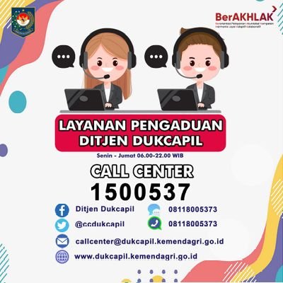 Halo Dukcapil : 1500537
WA/SMS : 08118005373
Email : callcenter@dukcapil.kemendagri.go.id
FB : Ditjen Dukcapil