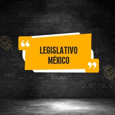 Informativo de los acontecimientos legislativos de México