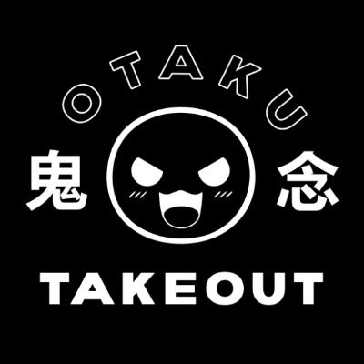 OTAKU TAKEOUT