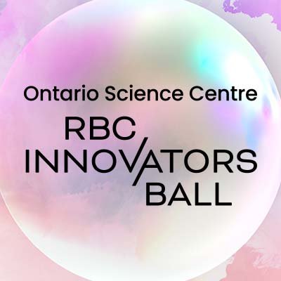 The Ontario Science Centre's RBC Innovators Ball raises funds to help deliver accessible and innovative science-based learning experiences and programs.