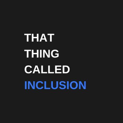 That Thing Called Inclusion