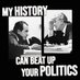 My History Can Beat Up Your Politics (@myhist) Twitter profile photo My History Can Beat Up Your Politics (@myhist) Twitter profile photo