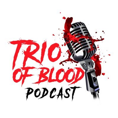 Trio of Blood is a Podcast for Core horror fans that discusses the classics and today’s horror films