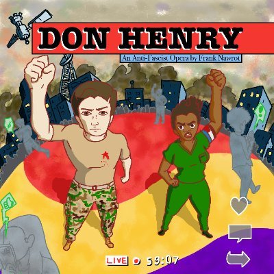The official Twitter account for all things Don Henry, an opera composed by Frank Nawrot