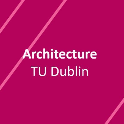 Updates and news on the discipline of architecture at the School of Architecture, Building and Environment TU Dublin @SABE_TUDublin @WeAreTUDublin