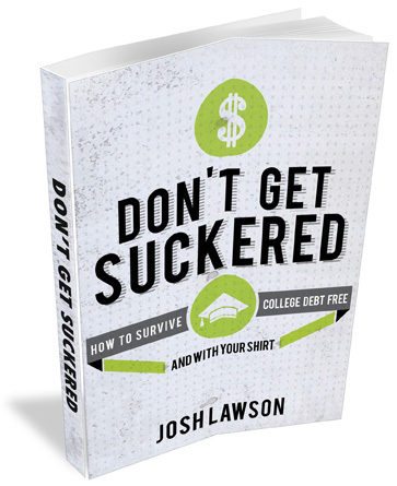 dontgetsuckered's profile picture. A new book by Josh Lawson explaining how young people can graduate college DEBT FREE!