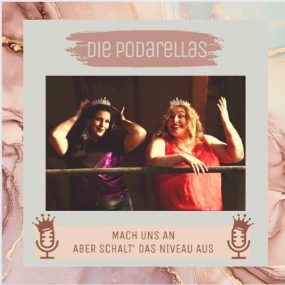 Anne + Anna =  die podarellas  | Zwei Mädels #girls | Ein Talent #labern | Eine Idee #podcast | Mach uns an, aber schalt das Niveau aus.