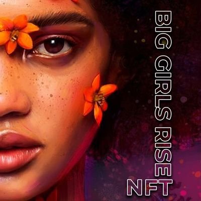 Big Girls Rise NFT | WHITELIST OPEN