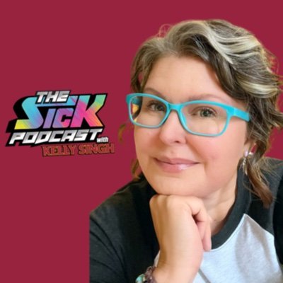 The Sick Podcast with Kelly Singh Profile